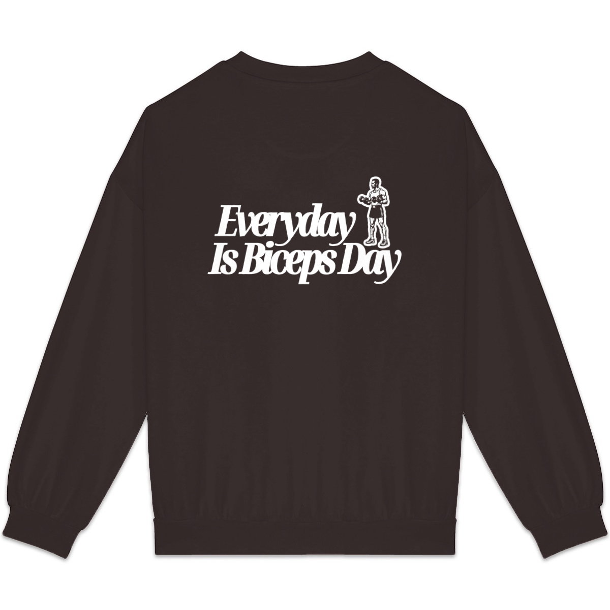 Everyday Is Biceps Day Sweater