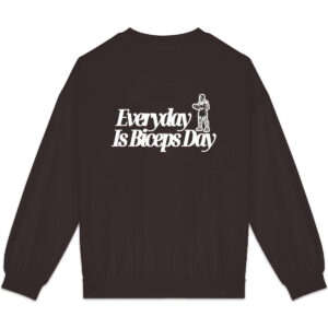 Everyday Is Biceps Day Sweater