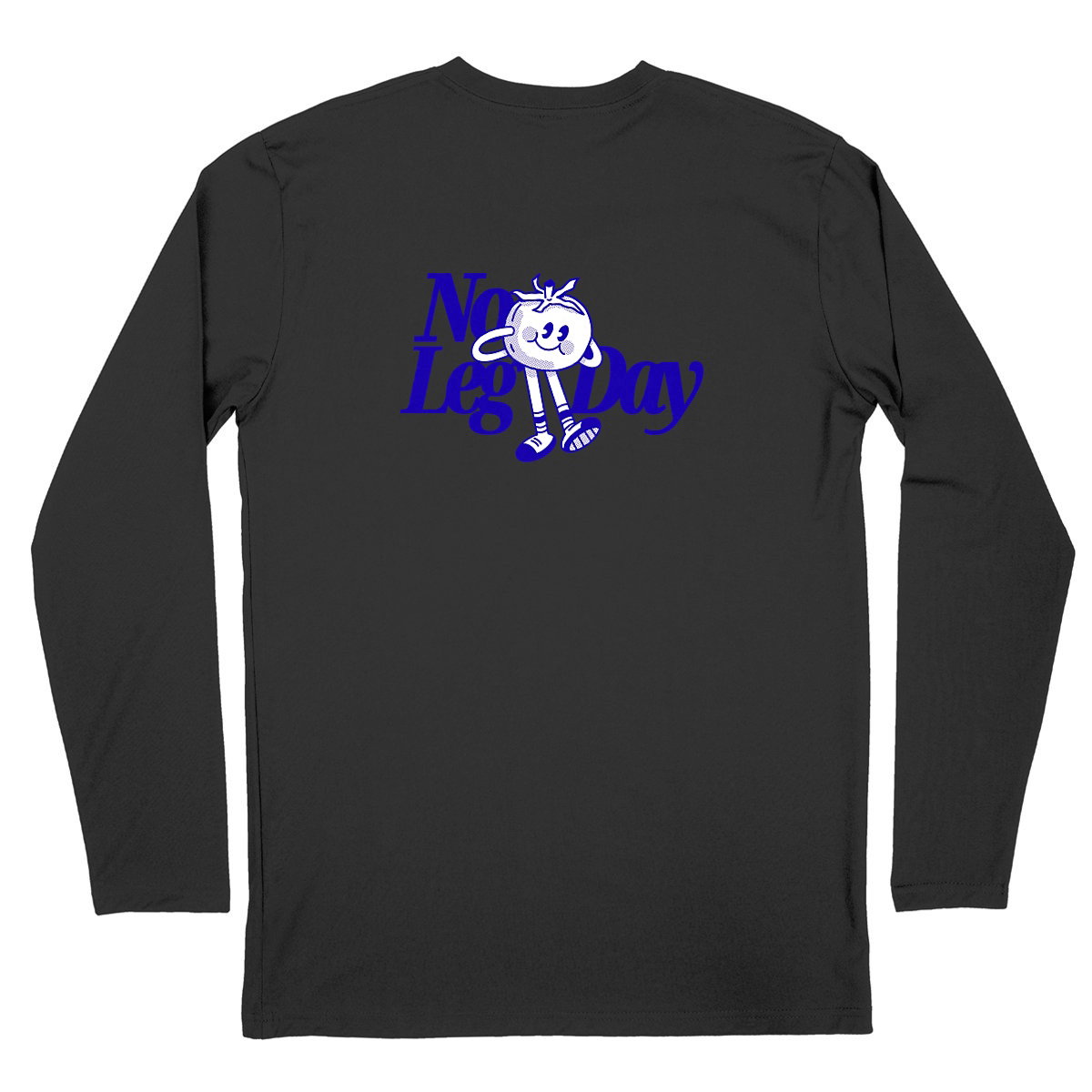 No Leg Day Long Sleeve