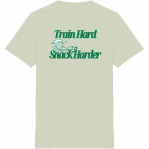 Train Hard Snack Harder Tee Green
