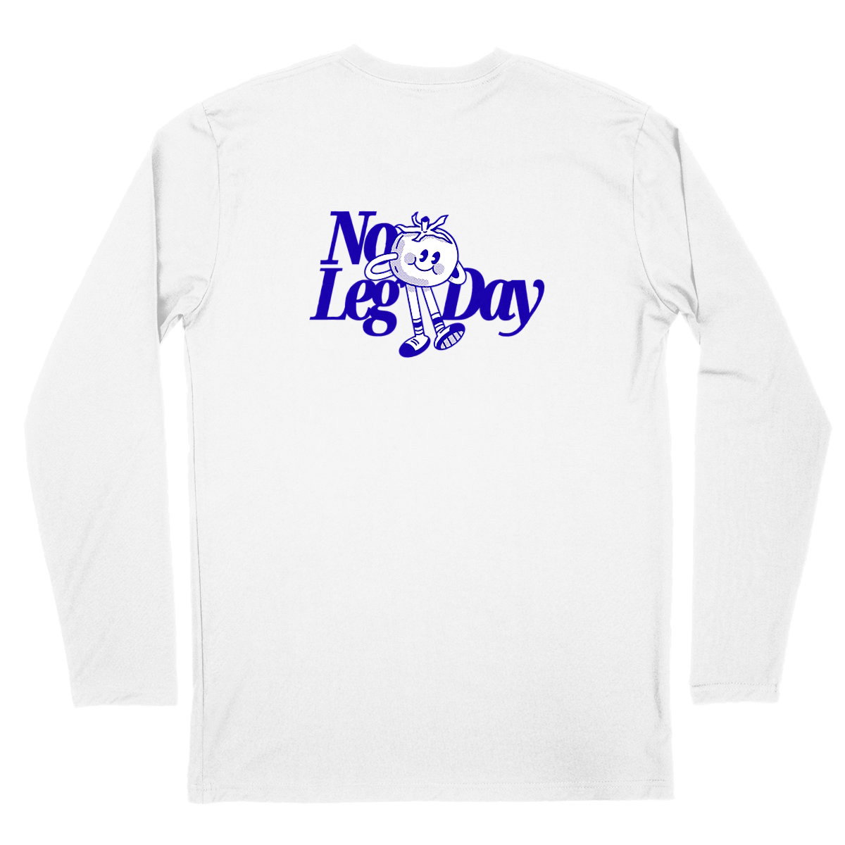 No Leg Day Long Sleeve